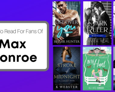 Books To Read For Fans of Max Monroe