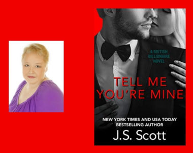 Interview with J.S. Scott, Author of Tell Me You’re Mine