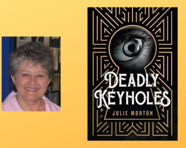 Interview with Julie Morton, Author of Deadly Keyholes