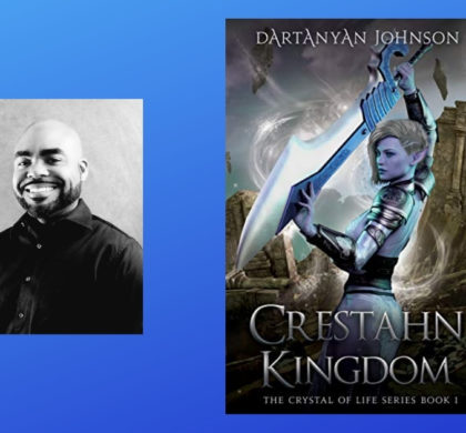 Interview with Dartanyan Johnson, Author of Crestahn Kingdom