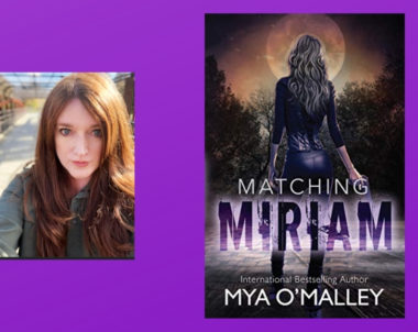 The Story Behind Matching Miriam by Mya O’Malley