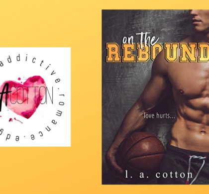 Interview with L. A. Cotton, Author of On The Rebound