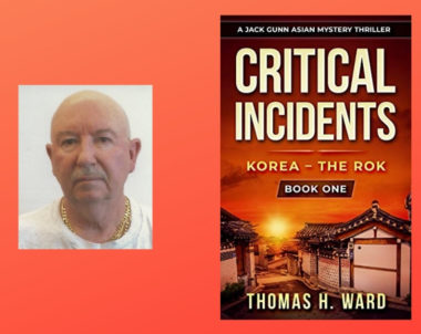 Interview with Thomas H. Ward, Author of Critical Incidents: Korea – The Rok