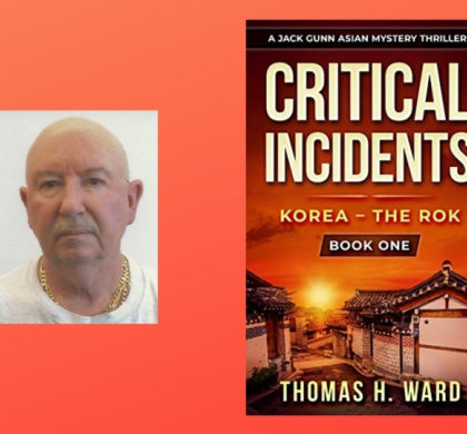 Interview with Thomas H. Ward, Author of Critical Incidents: Korea – The Rok