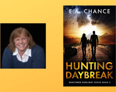 The Story Behind Hunting Daybreak by E.A. Chance