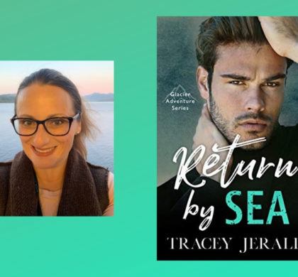 The Story Behind Return by Sea by Tracey Jerald