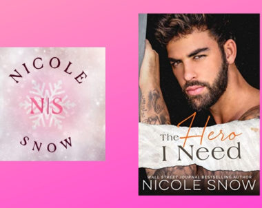 The Story Behind The Hero I Need by Nicole Snow