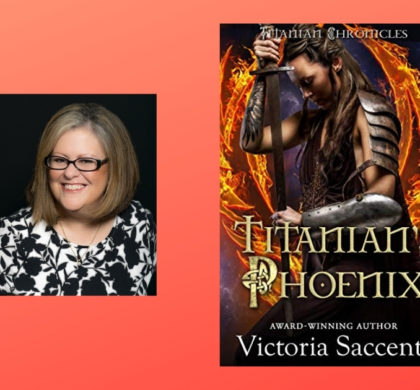 Interview with Victoria Saccenti, Author of Titanian’s Phoenix