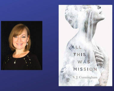 Interview with SJ Cunningham, Author of All This Was Mission