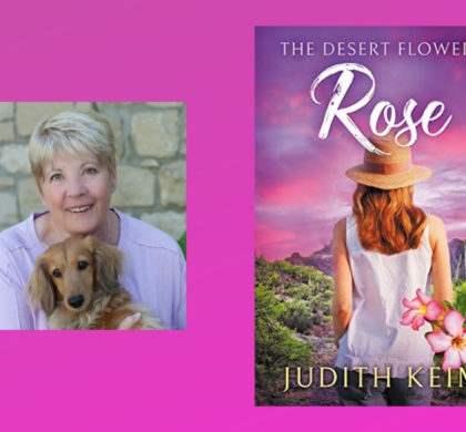 Interview with Judith Keim, Author of The Desert Flowers – Rose