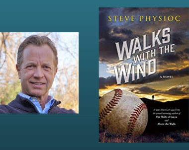 Interview with Steve Physioc, Author of Walks With The Wind