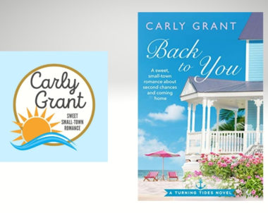 Interview with Carly Grant, Author of Back To You