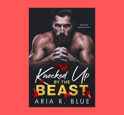 The Story Behind Knocked Up By The Beast by Aria R. Blue