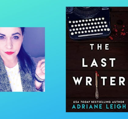 Interview with Adriane Leigh, Author of The Last Writer