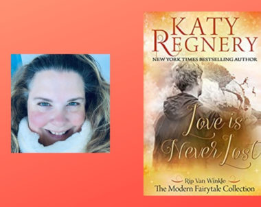 Interview with Katy Regnery, Author of Love Is Never Lost