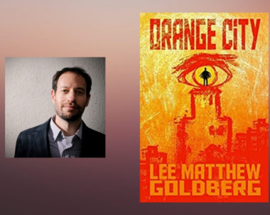 Interview with Lee Matthew Goldberg, Author of Orange City