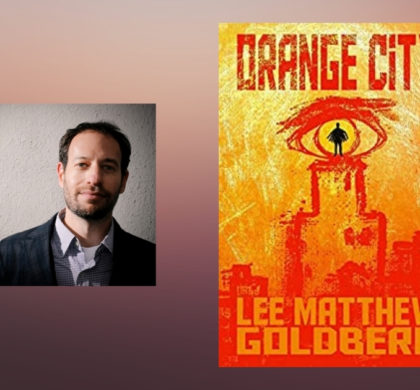 Interview with Lee Matthew Goldberg, Author of Orange City