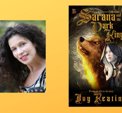 Interview with Ivy Keating, Author of Sarana and The Dark King