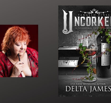 Interview with Delta James, Author of Uncorked: Tangled Vines