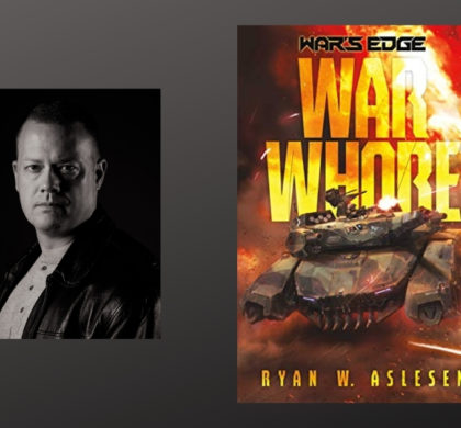 Interview with Ryan W. Aslesen, Author of War Whore