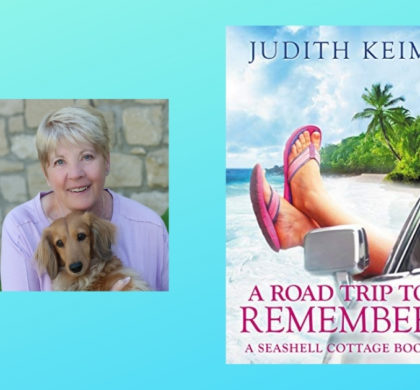 The Story Behind A Road Trip To Remember by Judith Keim