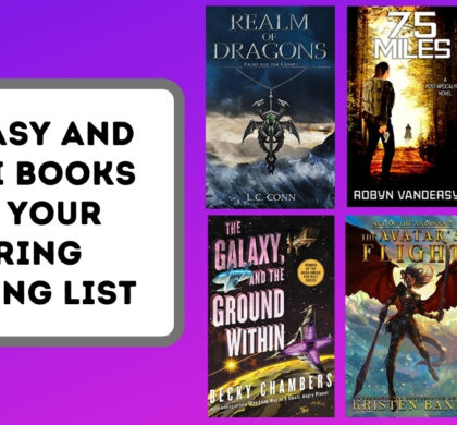 Fantasy and Sci-Fi Books For Your Spring Reading List | 2021