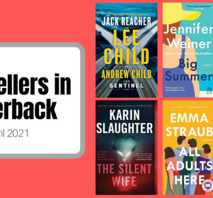 Bestsellers Now in Paperback | April 2021