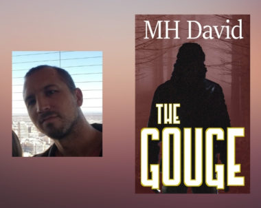 Interview with M.H. David, Author of The Gouge