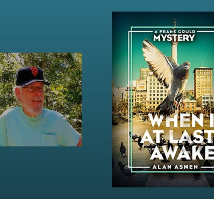 Interview with Alan Asnen, Author of When I At Last Awake