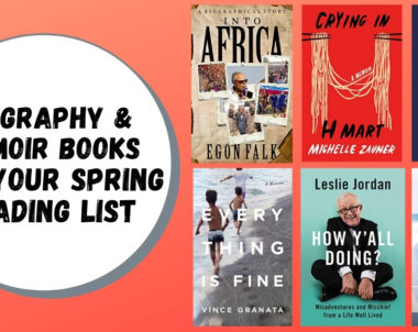 Biography & Memoir Books For Your Spring Reading List | 2021