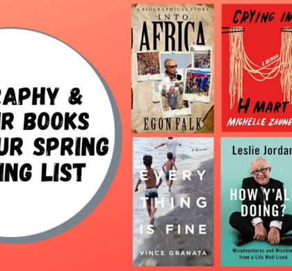 Biography & Memoir Books For Your Spring Reading List | 2021