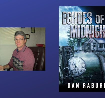 Interview with Dan Raburn, Author of Echoes Of Midnight