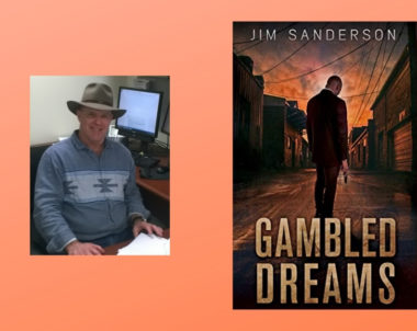 Interview with Jim Sanderson, Author of Gambled Dreams