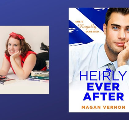 Interview with Magan Vernon, Author of Heirly Ever After