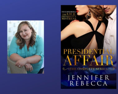 Interview with Jennifer Rebecca, Author of The Complete Presidential Affair Series