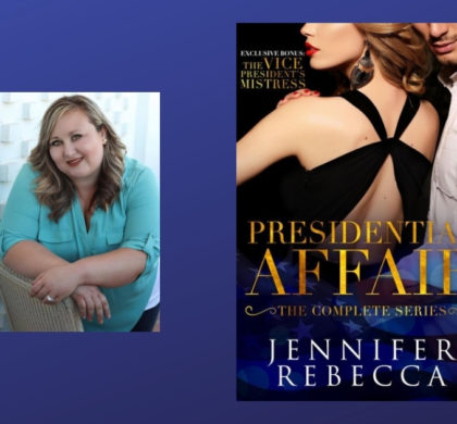 Interview with Jennifer Rebecca, Author of The Complete Presidential Affair Series