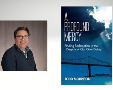 Interview with Todd Morrison, Author of A Profound Mercy