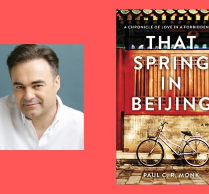 Interview with Paul C.R. Monk, Author of That Spring in Beijing