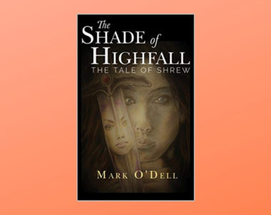 Interview with Mark O’Dell, Author of The Shade of Highfall