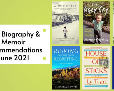 New Biography & Memoir Recommendations | June 2021