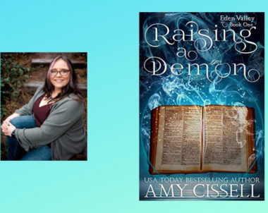 Interview with Amy Cissell, Author of Raising a Demon (Eden Valley Book 1)