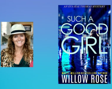 The Story Behind Such A Good Girl by Willow Rose