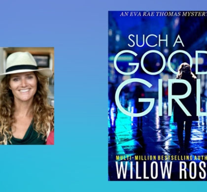 The Story Behind Such A Good Girl by Willow Rose