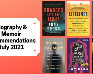 Biography & Memoir Recommendations | July 2021