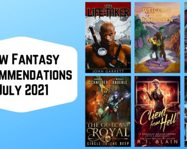 New Fantasy Recommendations | July 2021