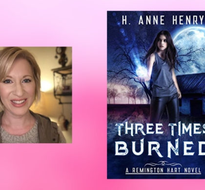 Interview with H. Anne Henry, Author of Three Times Burned