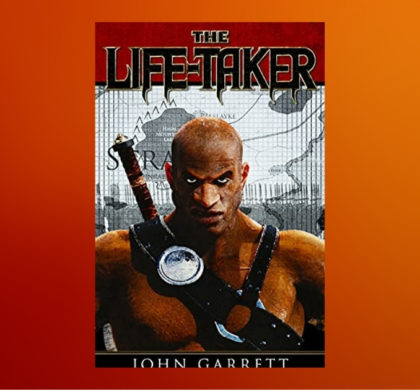 Interview with John Garrett, Author of The Life-Taker