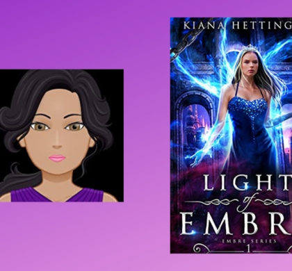 Interview with Kiana Hettinger, Author of Light Of Embre