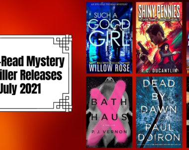 Must-Read Mystery & Thriller Releases | July 2021