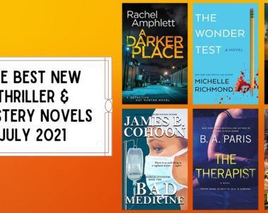 The Best New Thriller & Mystery Novels | July 2021